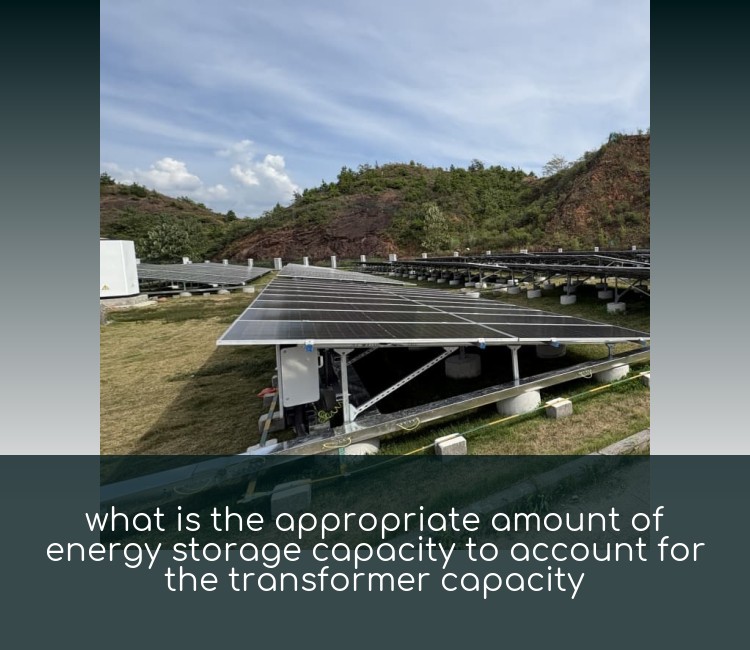 what is the appropriate amount of energy storage capacity to account for the transformer capacity