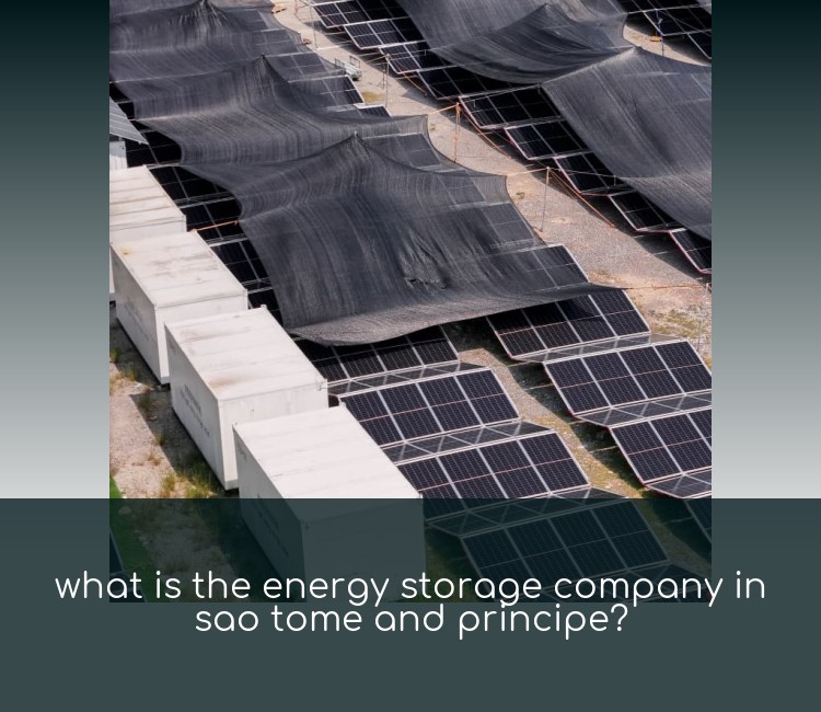 what is the energy storage company in sao tome and principe?