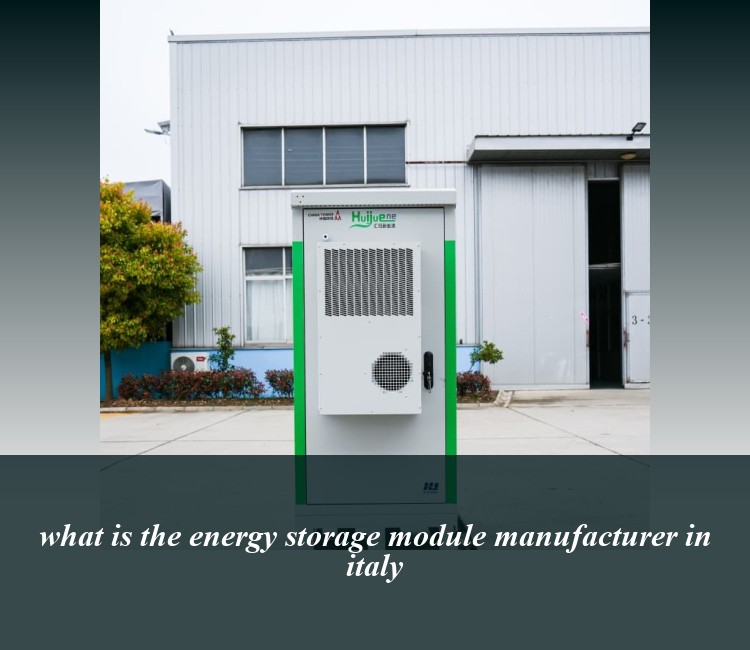 what is the energy storage module manufacturer in italy