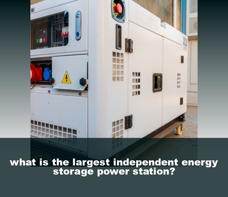 what is the largest independent energy storage power station?