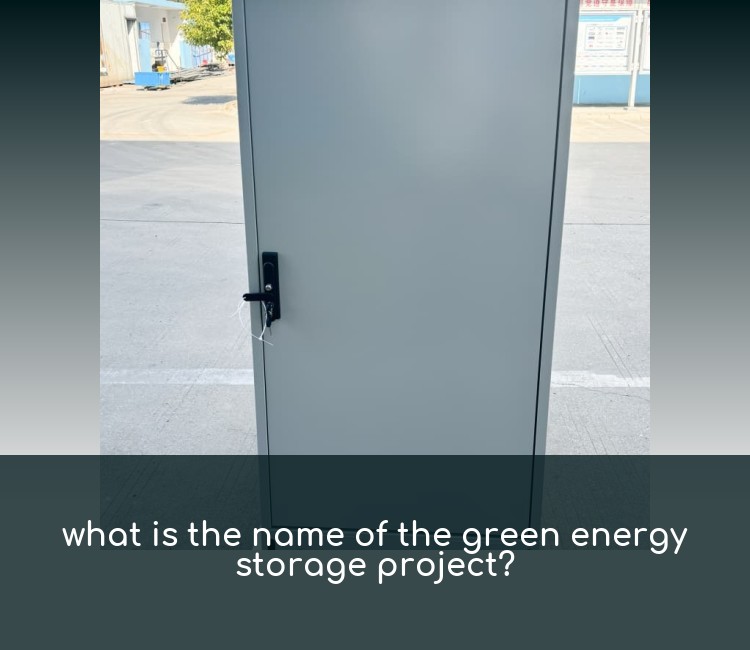 what is the name of the green energy storage project?