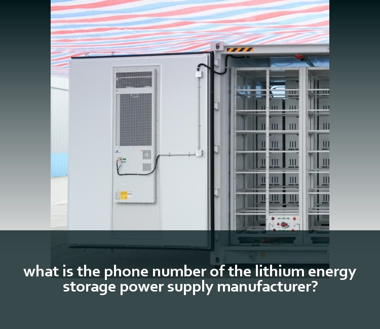 what is the phone number of the lithium energy storage power supply manufacturer?
