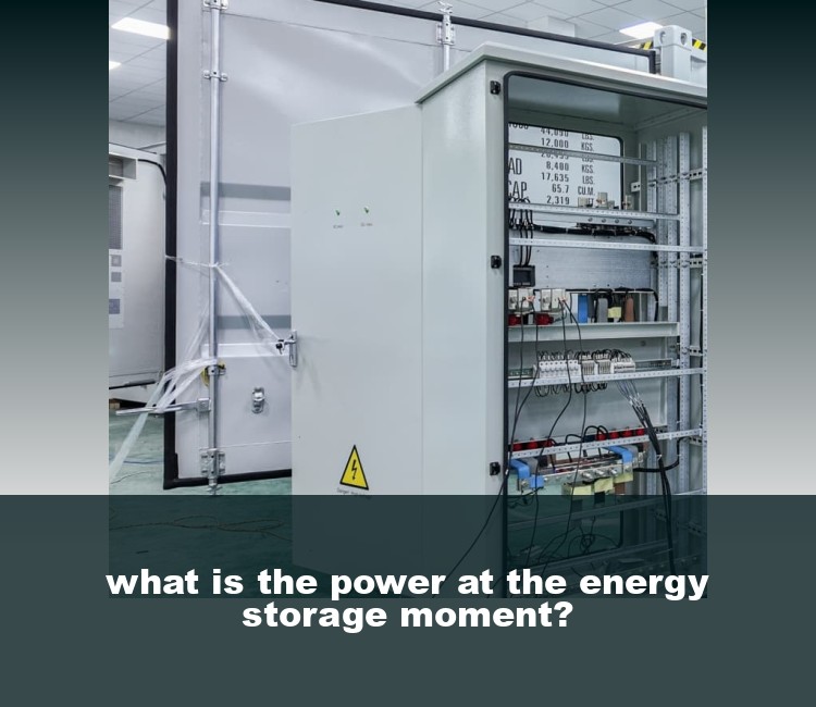 what is the power at the energy storage moment?