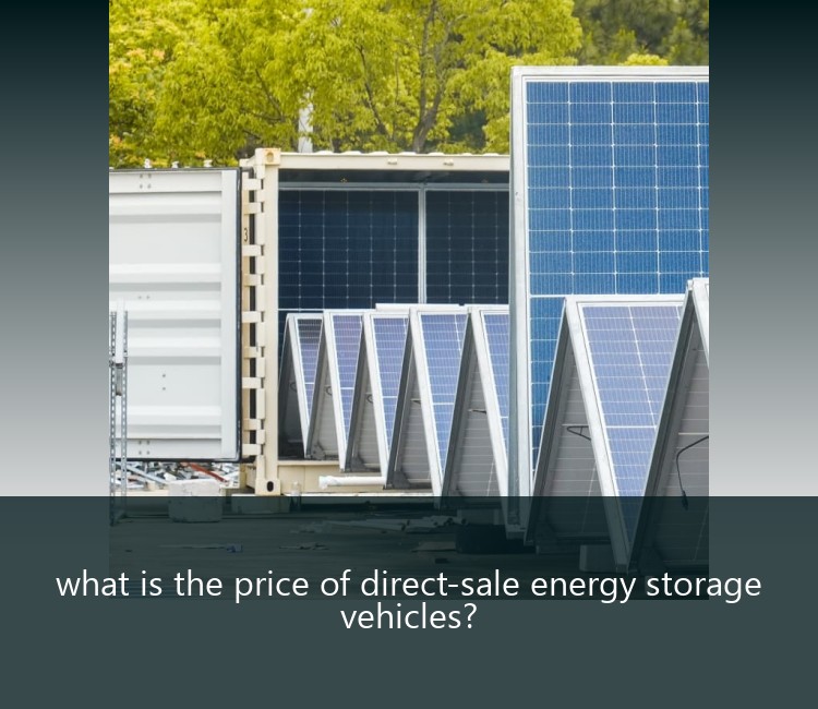 what is the price of direct-sale energy storage vehicles?