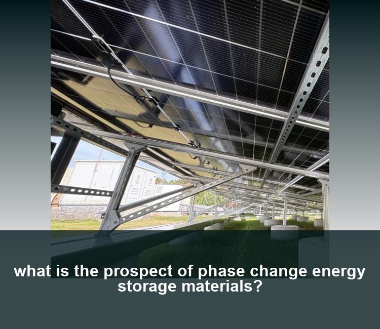 what is the prospect of phase change energy storage materials?