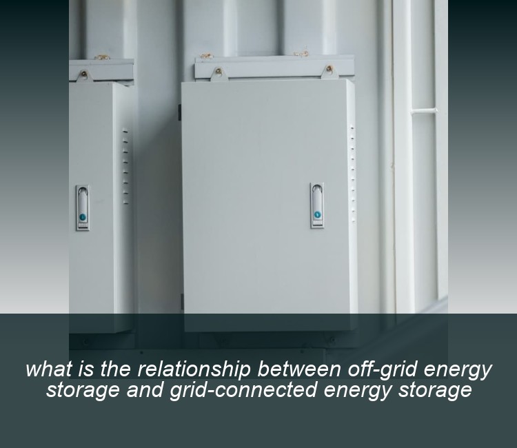 what is the relationship between off-grid energy storage and grid-connected energy storage