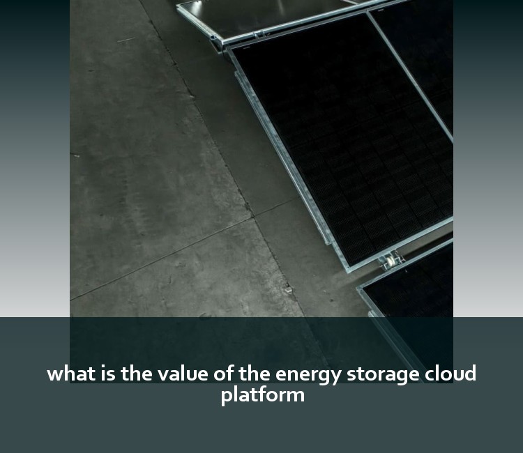 what is the value of the energy storage cloud platform