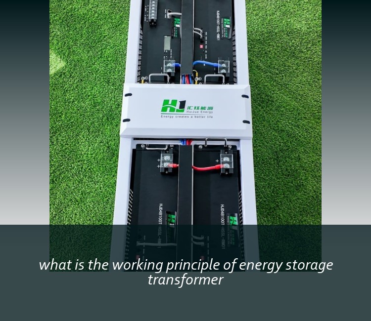 what is the working principle of energy storage transformer