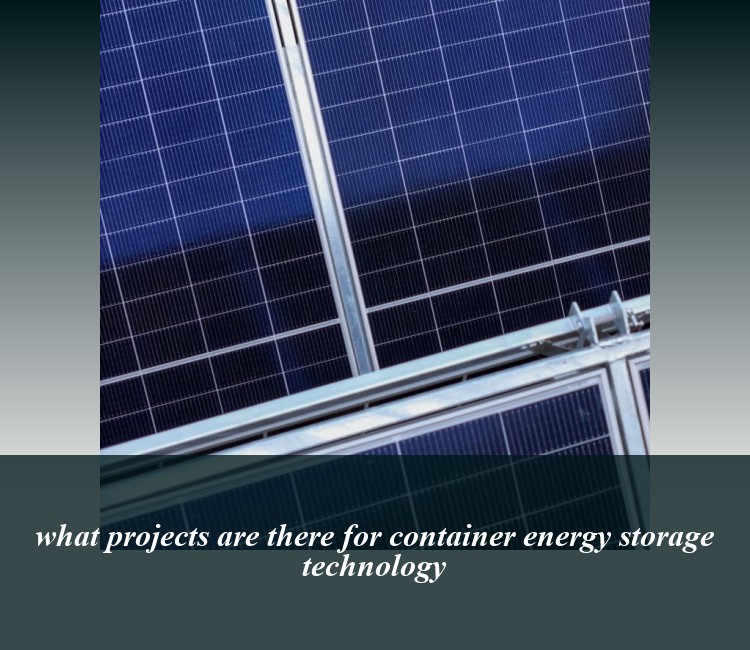 what projects are there for container energy storage technology