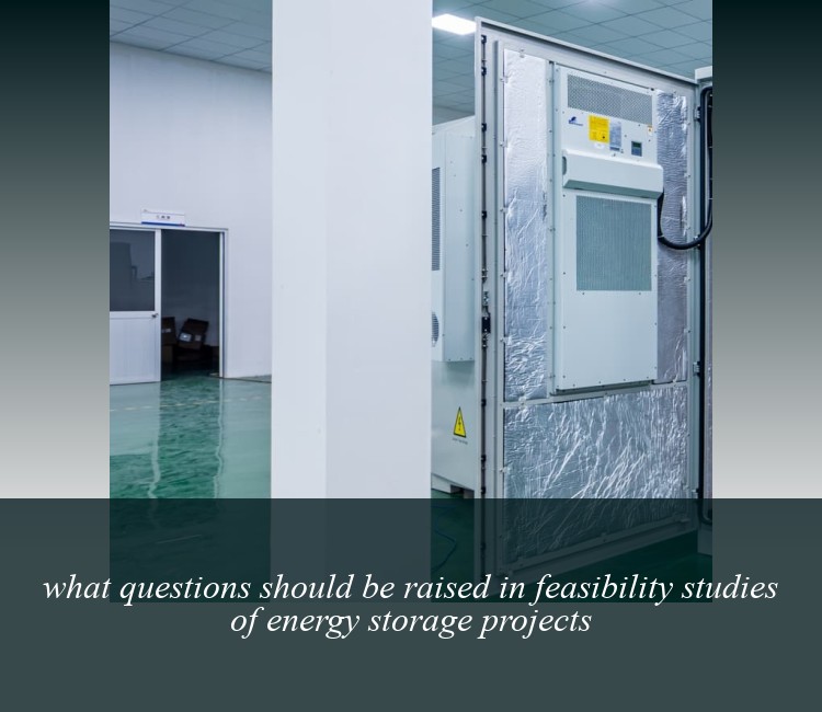 what questions should be raised in feasibility studies of energy storage projects