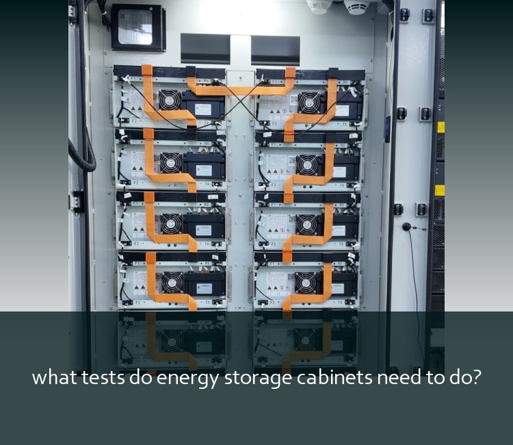 what tests do energy storage cabinets need to do?