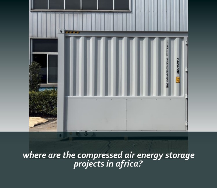 where are the compressed air energy storage projects in africa?
