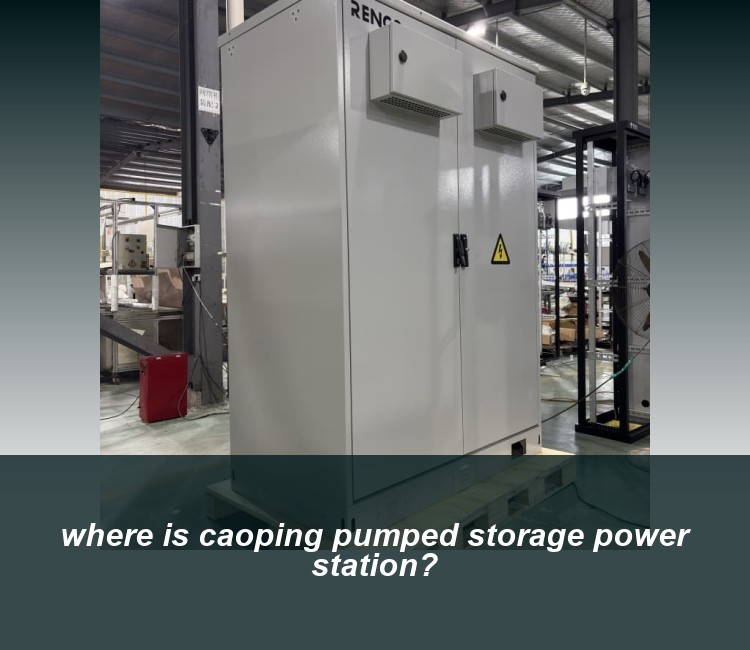 where is caoping pumped storage power station?