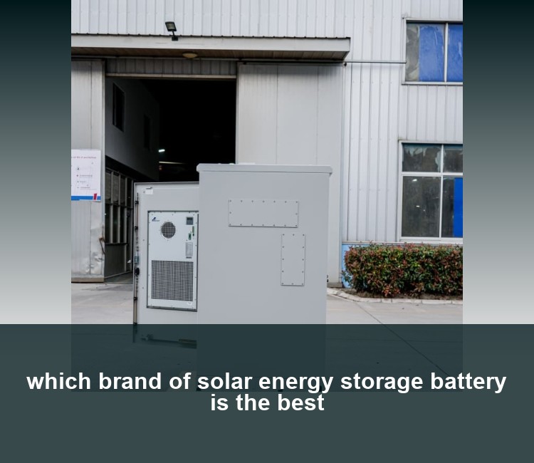 which brand of solar energy storage battery is the best