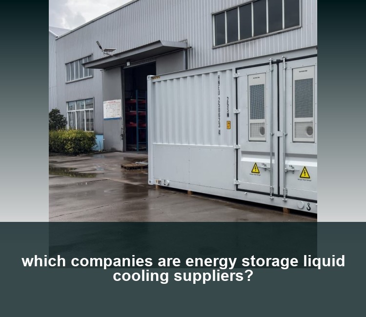 which companies are energy storage liquid cooling suppliers?