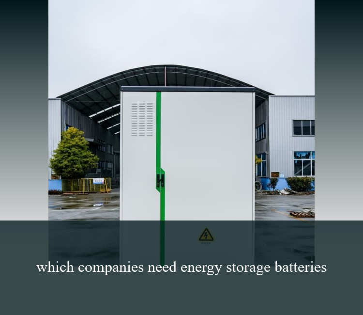 which companies need energy storage batteries