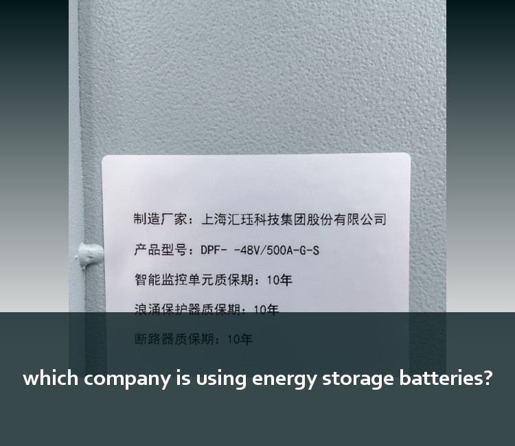 which company is using energy storage batteries?
