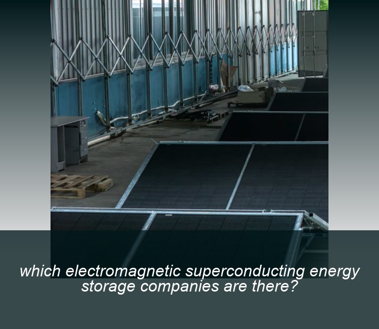 which electromagnetic superconducting energy storage companies are there?
