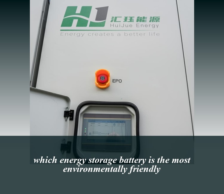 which energy storage battery is the most environmentally friendly