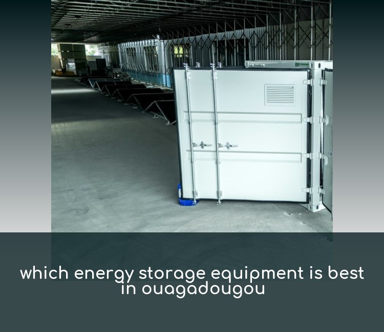 which energy storage equipment is best in ouagadougou