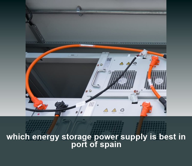 which energy storage power supply is best in port of spain