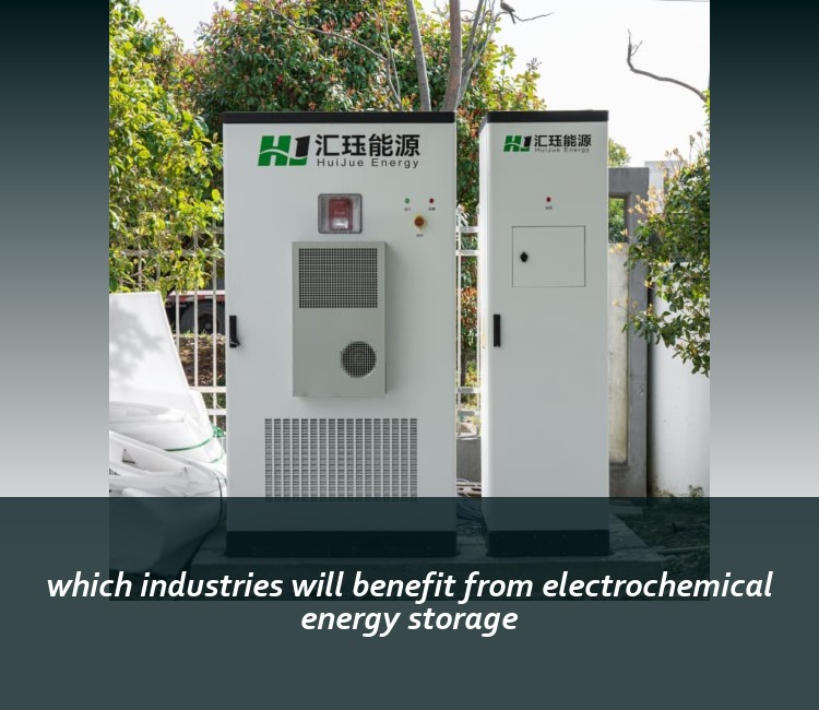 which industries will benefit from electrochemical energy storage