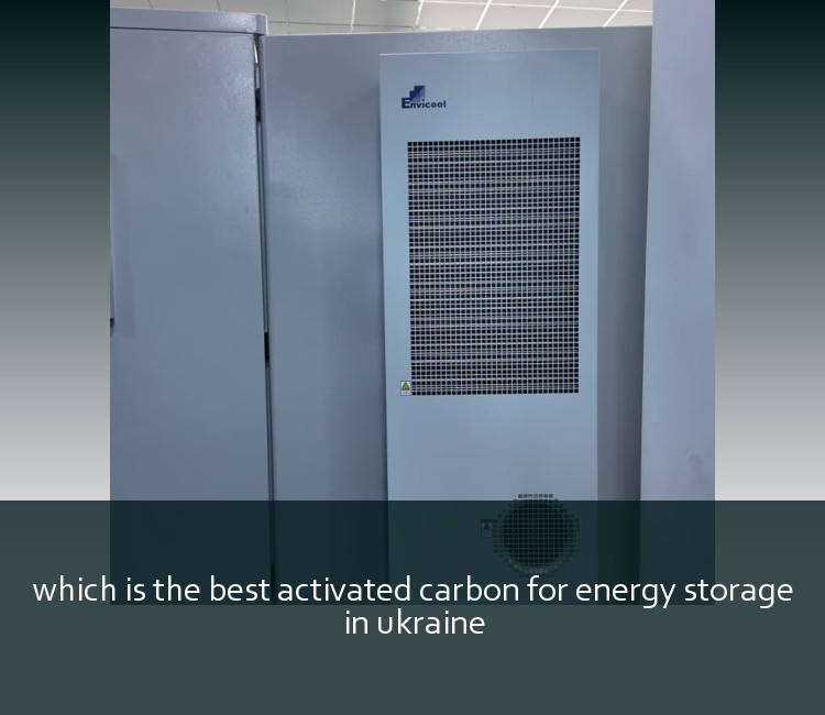 which is the best activated carbon for energy storage in ukraine