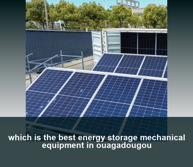 which is the best energy storage mechanical equipment in ouagadougou