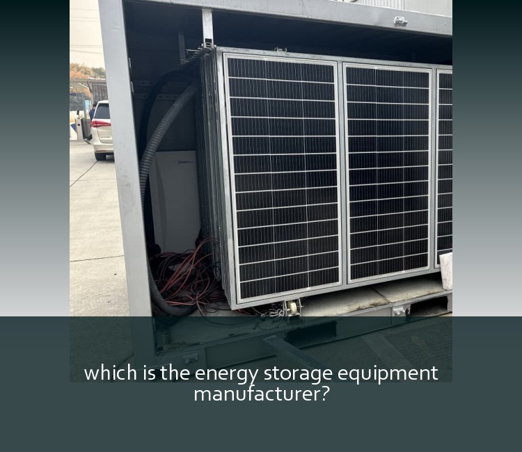 which is the energy storage equipment manufacturer?