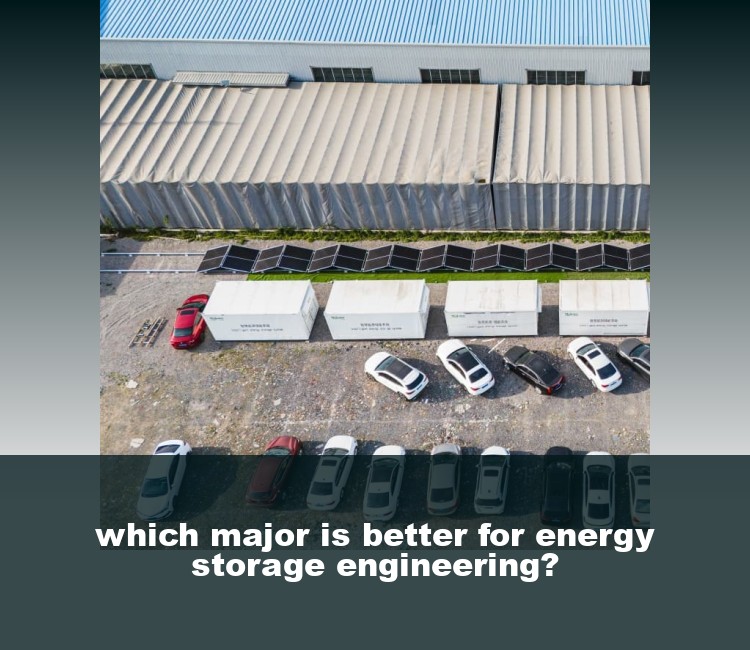 which major is better for energy storage engineering?