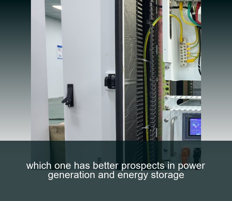 which one has better prospects in power generation and energy storage