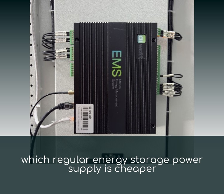 which regular energy storage power supply is cheaper