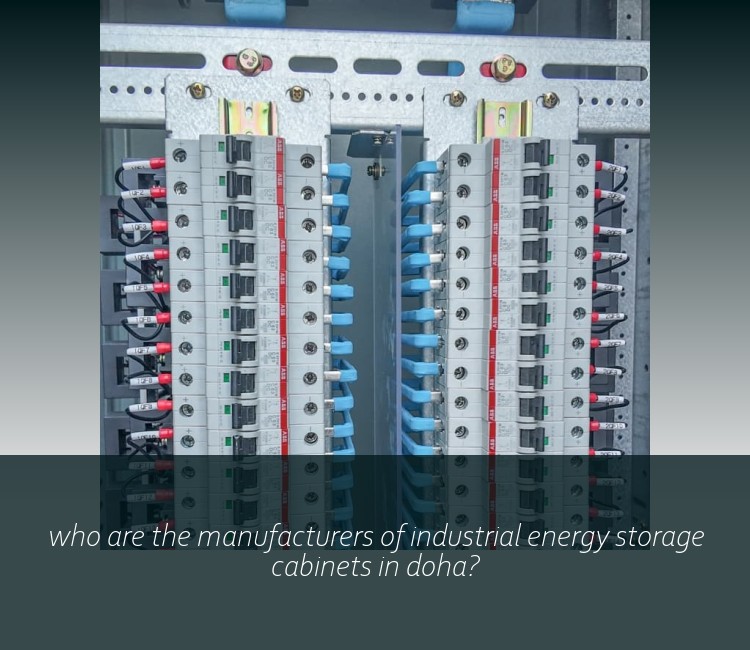 who are the manufacturers of industrial energy storage cabinets in doha?