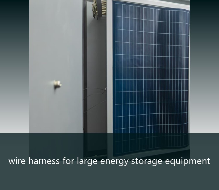 wire harness for large energy storage equipment
