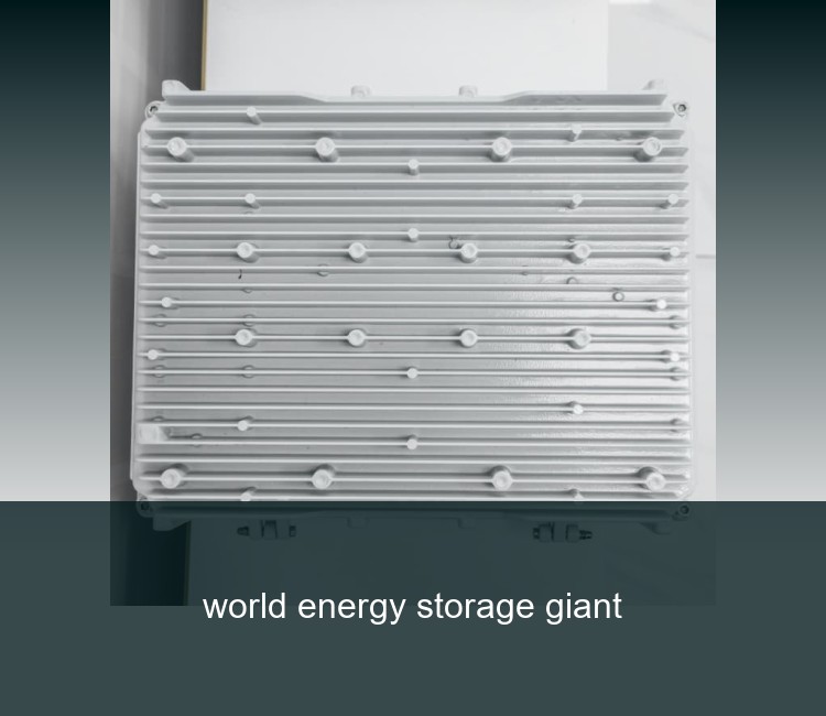 world energy storage giant