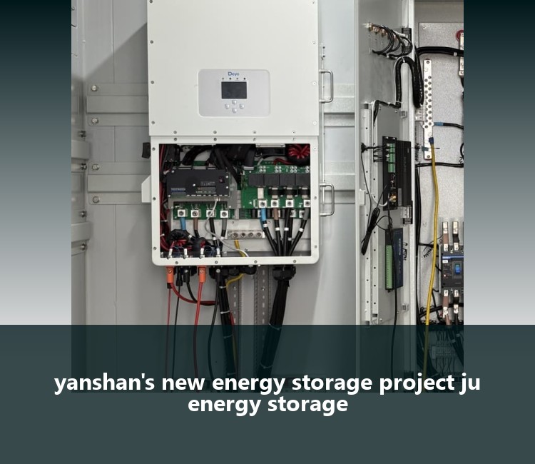 yanshan's new energy storage project ju energy storage