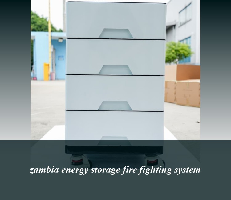 zambia energy storage fire fighting system