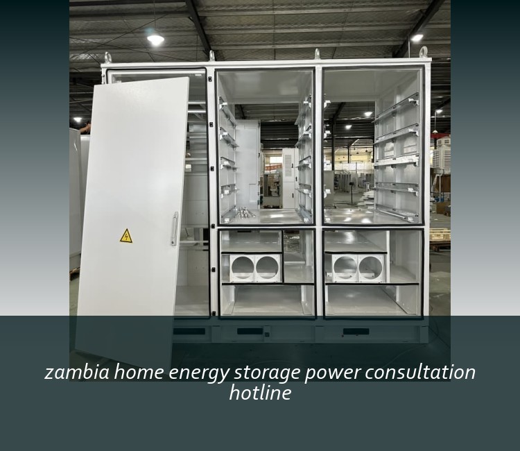 zambia home energy storage power consultation hotline
