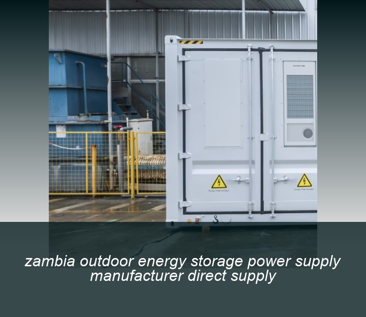 zambia outdoor energy storage power supply manufacturer direct supply