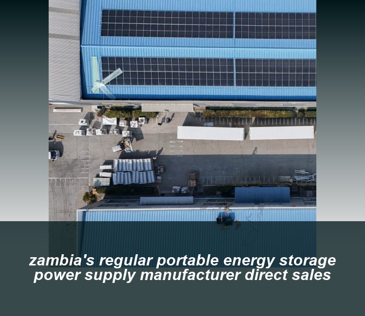 zambia's regular portable energy storage power supply manufacturer direct sales