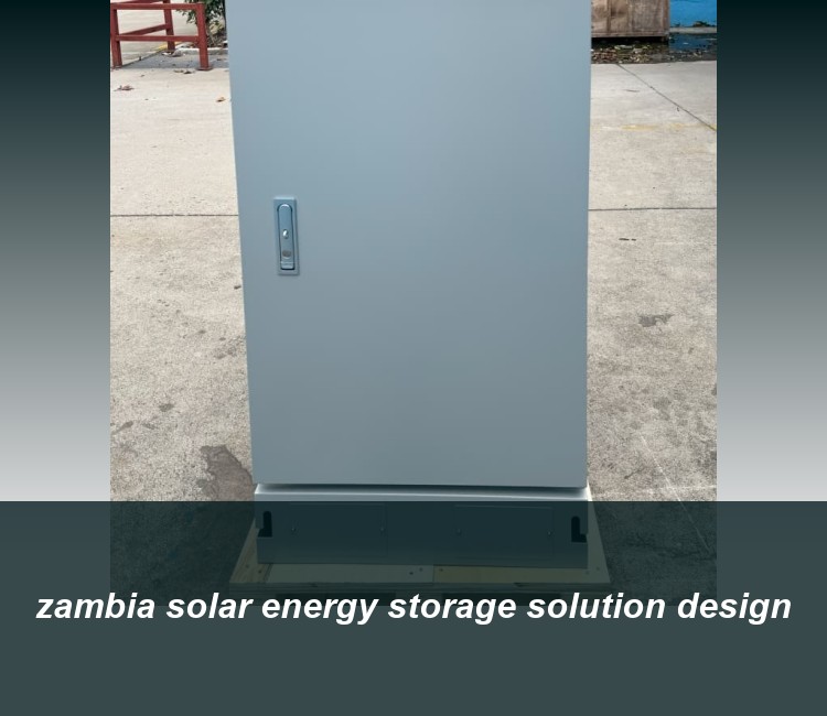 zambia solar energy storage solution design