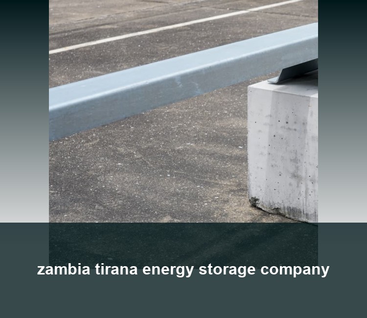 zambia tirana energy storage company