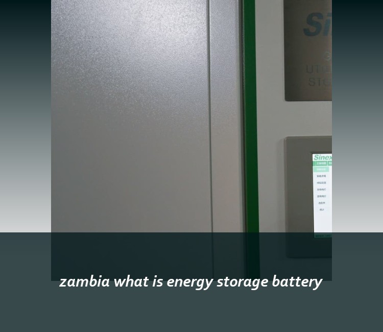 zambia what is energy storage battery