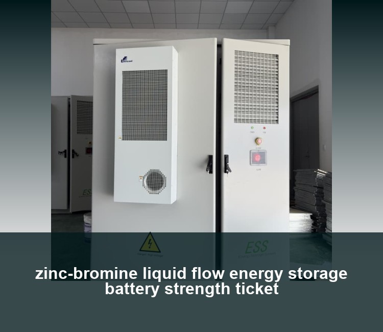 zinc-bromine liquid flow energy storage battery strength ticket